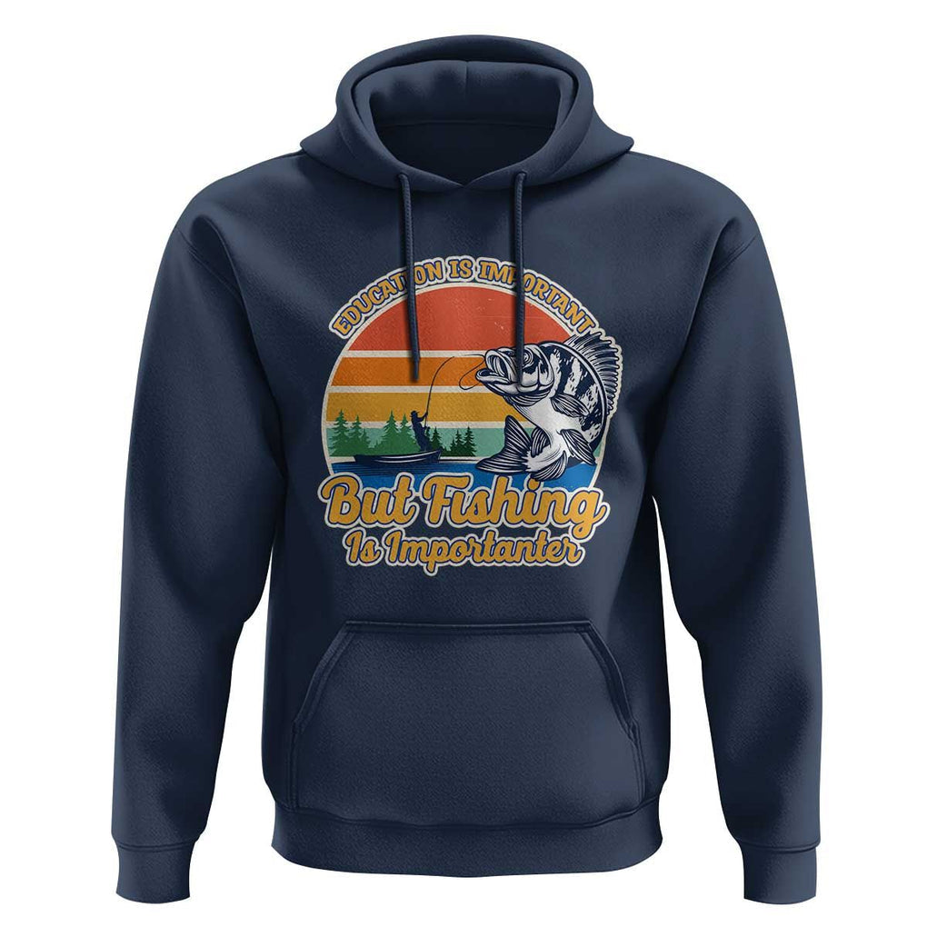 Funny Fishing Hoodie Education Is Important But Fishing Is Importanter Boat Fishing Fishing Hobbies Funny Fishing Gifts For Men Fisherman TS02 Navy Print Your Wear