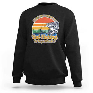 Funny Fishing Sweatshirt Education Is Important But Fishing Is Importanter Boat Fishing Fishing Hobbies Funny Fishing Gifts For Men Fisherman TS02 Black Print Your Wear