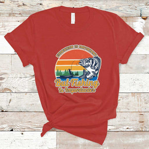 Funny Fishing T Shirt Education Is Important But Fishing Is Importanter Boat Fishing Fishing Hobbies Funny Fishing Gifts For Men Fisherman TS02 Red Print Your Wear