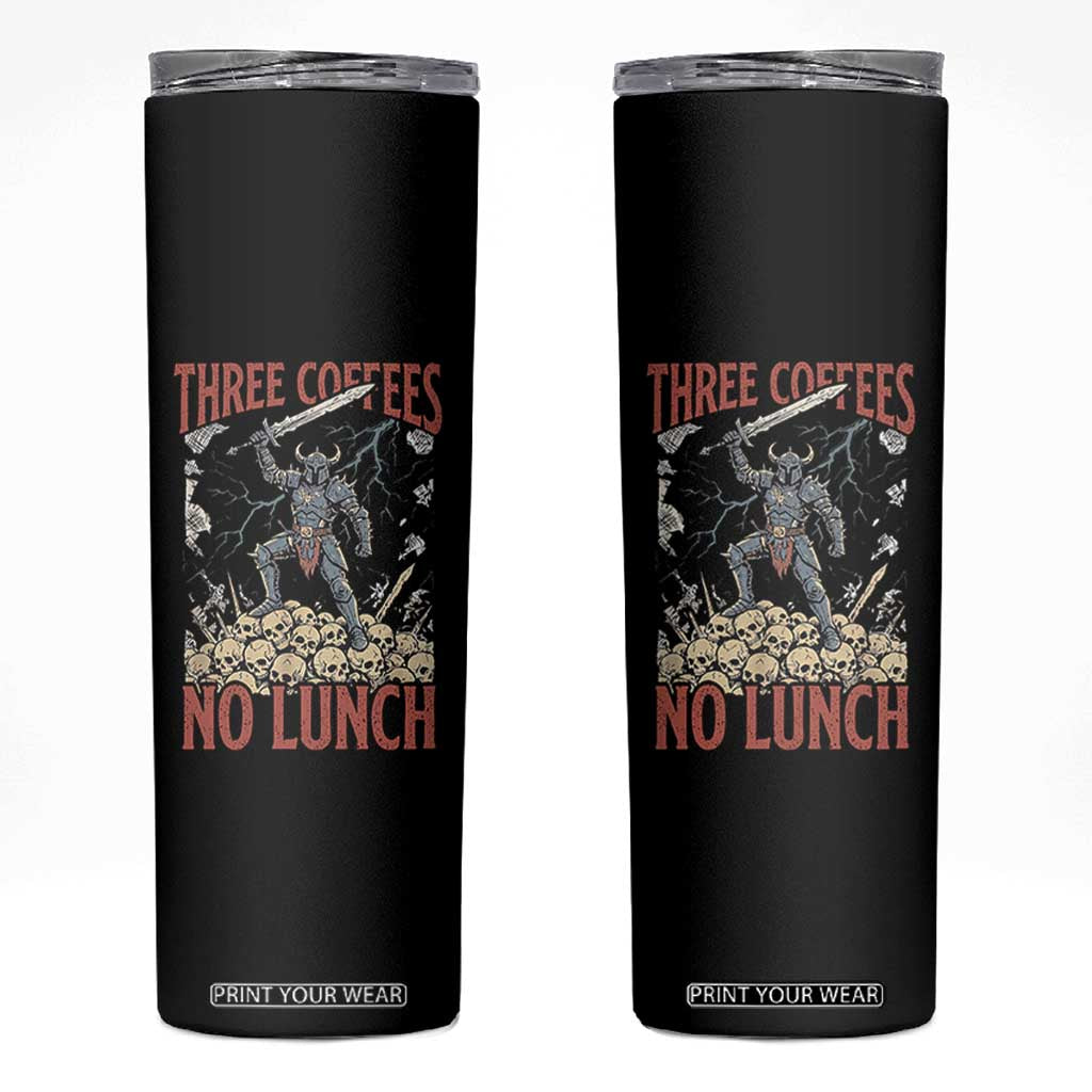 Funny Coffee Lover Fantasy Knight Graphic Skinny Tumbler Three Coffees No Lunch Work Humor Dark Fantasy Parody