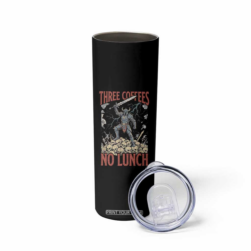 Funny Coffee Lover Fantasy Knight Graphic Skinny Tumbler Three Coffees No Lunch Work Humor Dark Fantasy Parody