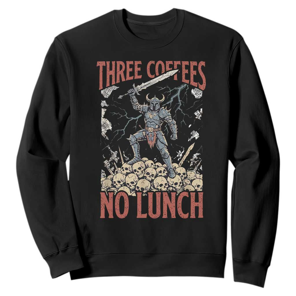 Funny Coffee Lover Fantasy Knight Graphic Sweatshirt Three Coffees No Lunch Work Humor Dark Fantasy Parody