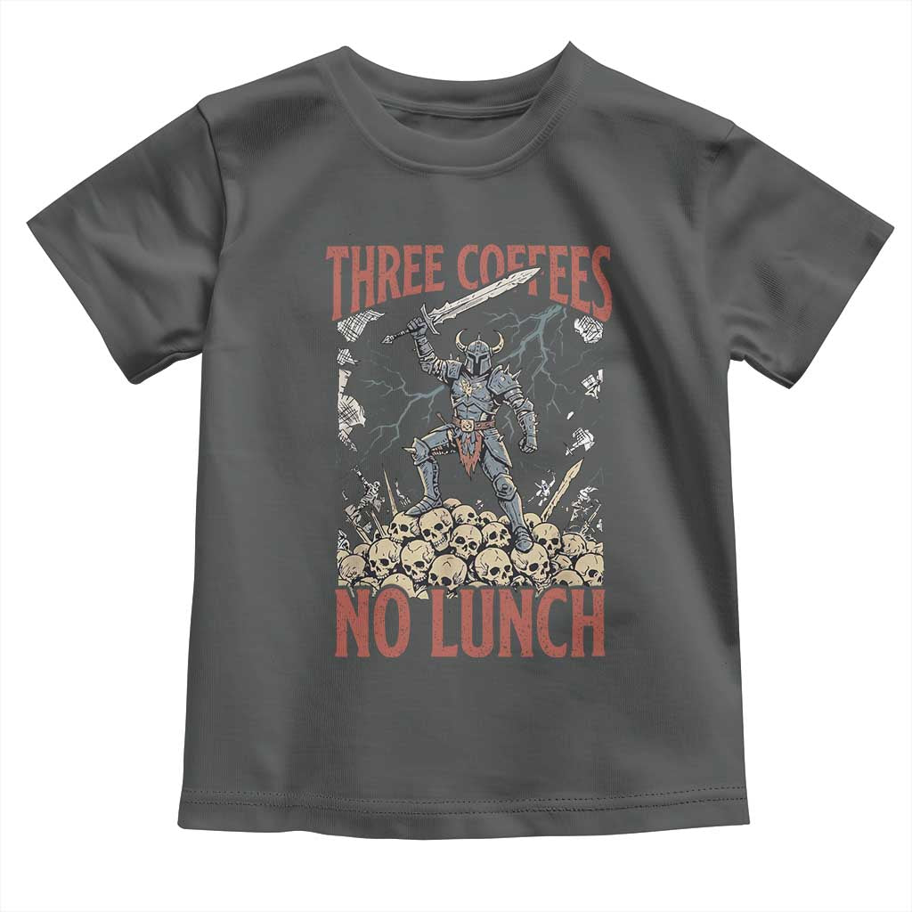 Funny Coffee Lover Fantasy Knight Graphic Toddler T Shirt Three Coffees No Lunch Work Humor Dark Fantasy Parody