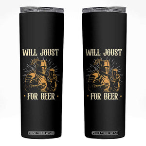 Funny Medieval Knight  Drinking Festival Humor Skinny Tumbler Will Joust For Beer Renaissance Faire