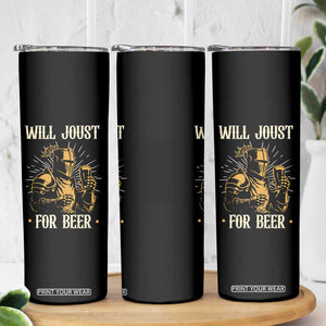 Funny Medieval Knight  Drinking Festival Humor Skinny Tumbler Will Joust For Beer Renaissance Faire