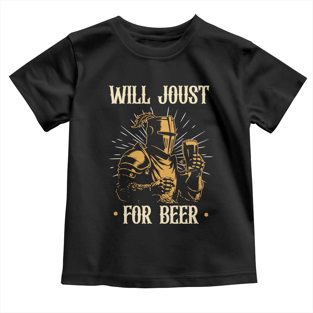 Funny Medieval Knight Drinking Festival Humor Toddler T Shirt Will Joust For Beer Renaissance Faire TS02 Black Print Your Wear
