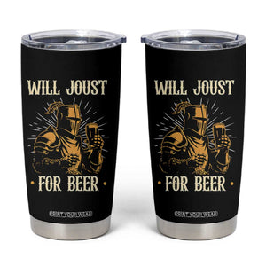 Funny Medieval Knight  Drinking Festival Humor Tumbler Cup Will Joust For Beer Renaissance Faire