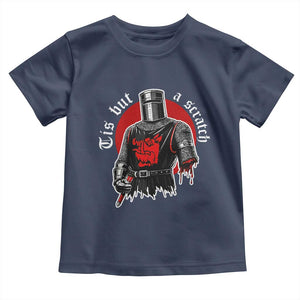 Funny One Arm Knight Medieval Toddler T Shirt Tis But A Scratch Classic Dark Humor Parody