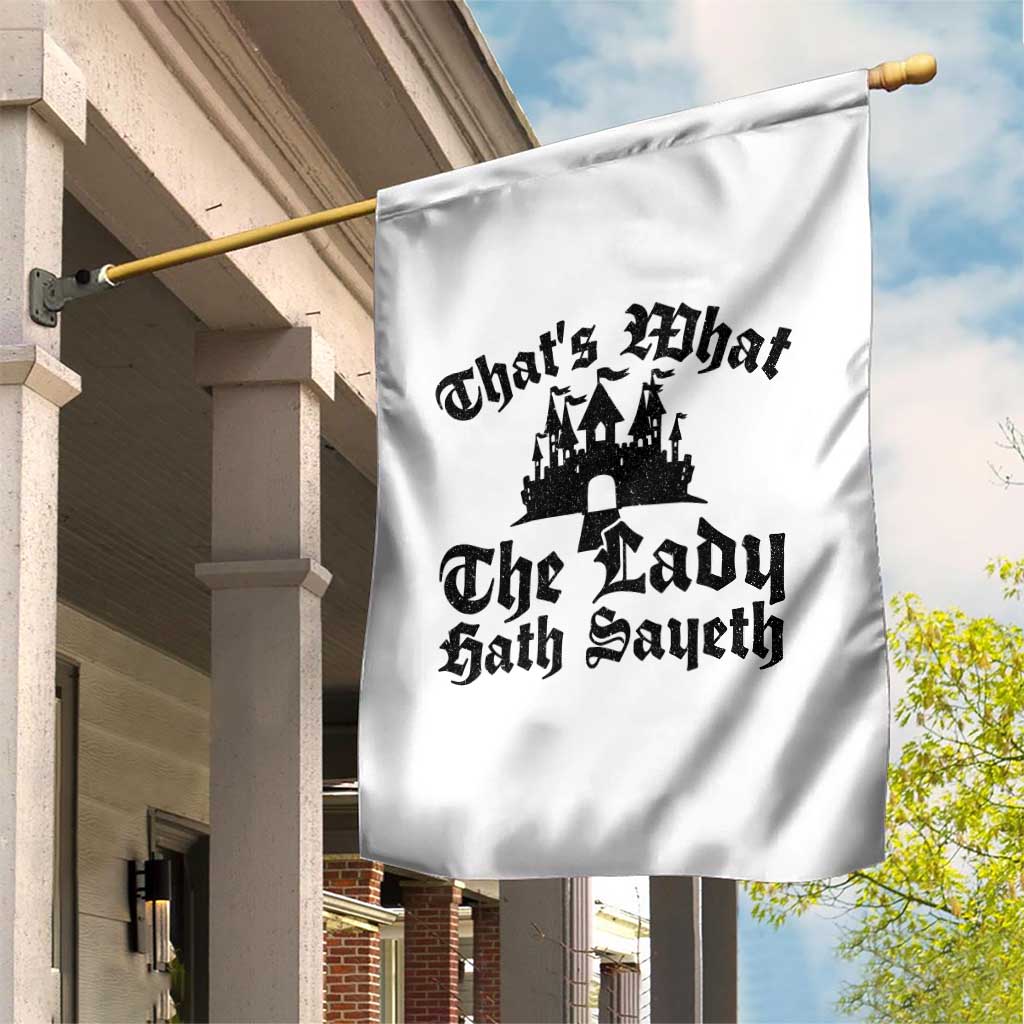Funny Thats What The Lady Hath Sayeth Garden Flag Old English Castle Funny Medieval Humor