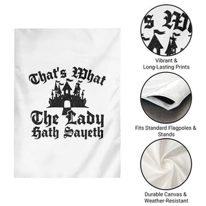 Funny Thats What The Lady Hath Sayeth Garden Flag Old English Castle Funny Medieval Humor