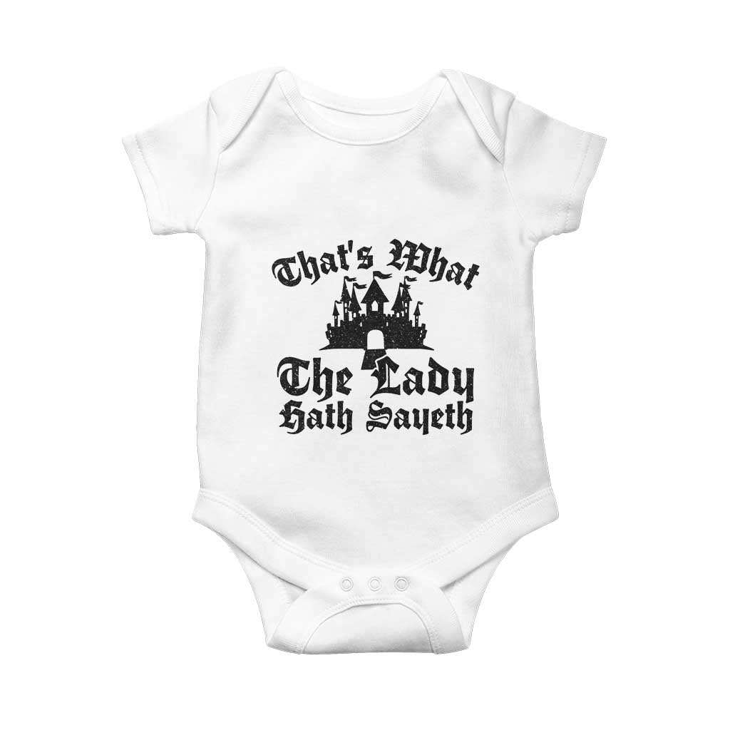 Funny Thats What The Lady Hath Sayeth Baby Onesie Old English Castle Funny Medieval Humor TS02 White Print Your Wear
