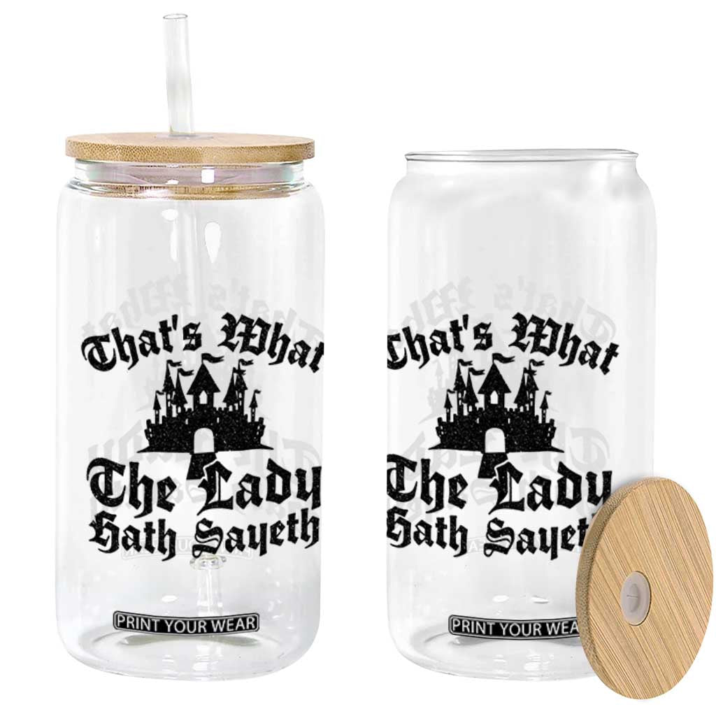 Funny Thats What The Lady Hath Sayeth Glass Can Old English Castle Funny Medieval Humor