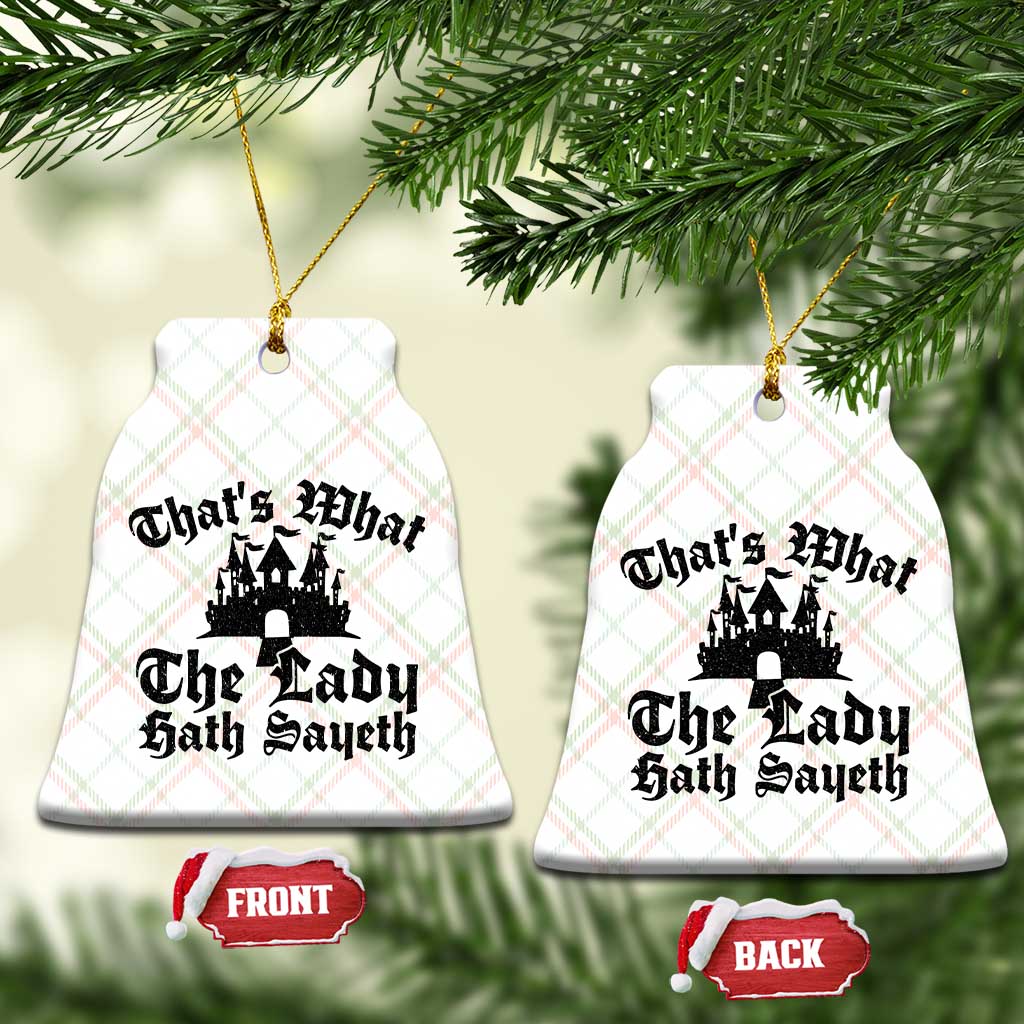 Funny Thats What The Lady Hath Sayeth Ceramic Ornament Old English Castle Funny Medieval Humor