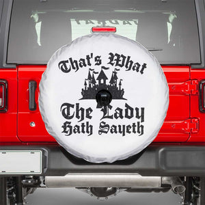 Funny Thats What The Lady Hath Sayeth Spare Tire Cover Old English Castle Funny Medieval Humor