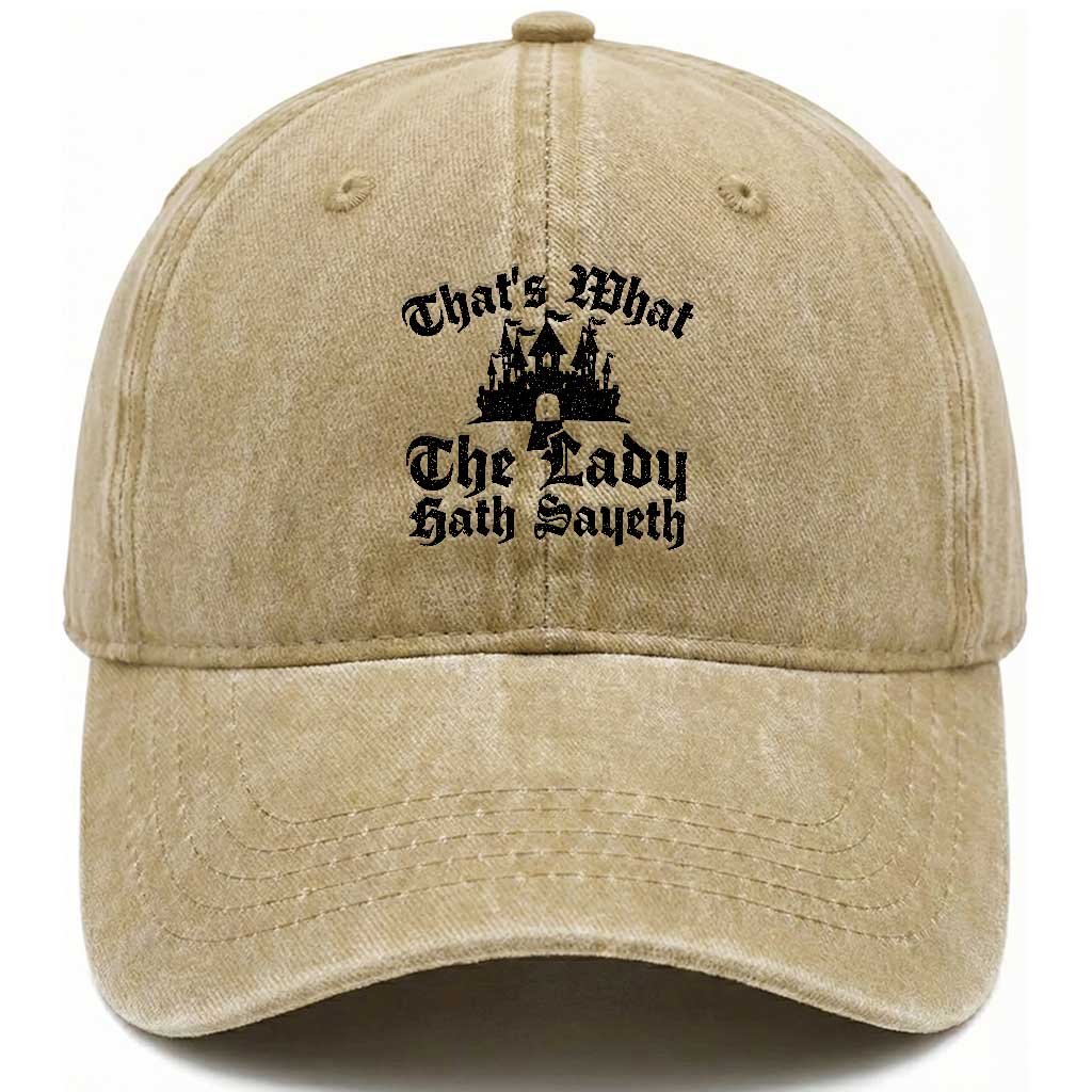 Funny Thats What The Lady Hath Sayeth Washed Cotton Baseball Cap Old English Castle Funny Medieval Humor TS02 Print Your Wear