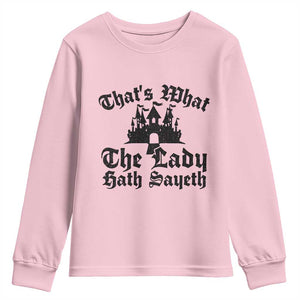 Funny Thats What The Lady Hath Sayeth Youth Sweatshirt Old English Castle Funny Medieval Humor