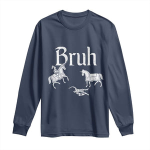 Funny Bruh Medieval Jousting Fallen Knight Graphic Long Sleeve Shirt Sarcastic Renaissance Faire Meme