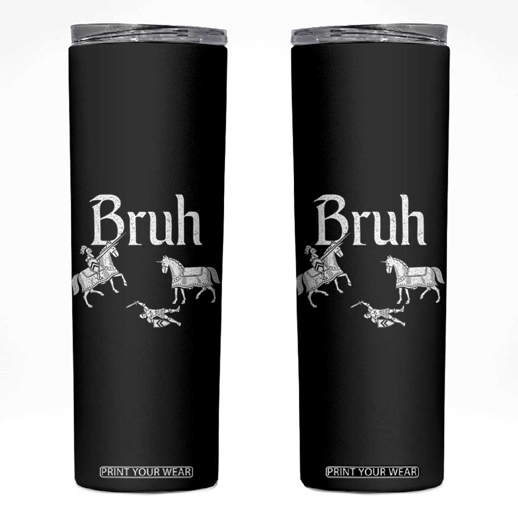 Funny Bruh Medieval Jousting Fallen Knight Graphic Skinny Tumbler Sarcastic Renaissance Faire Meme TS02 Black Print Your Wear