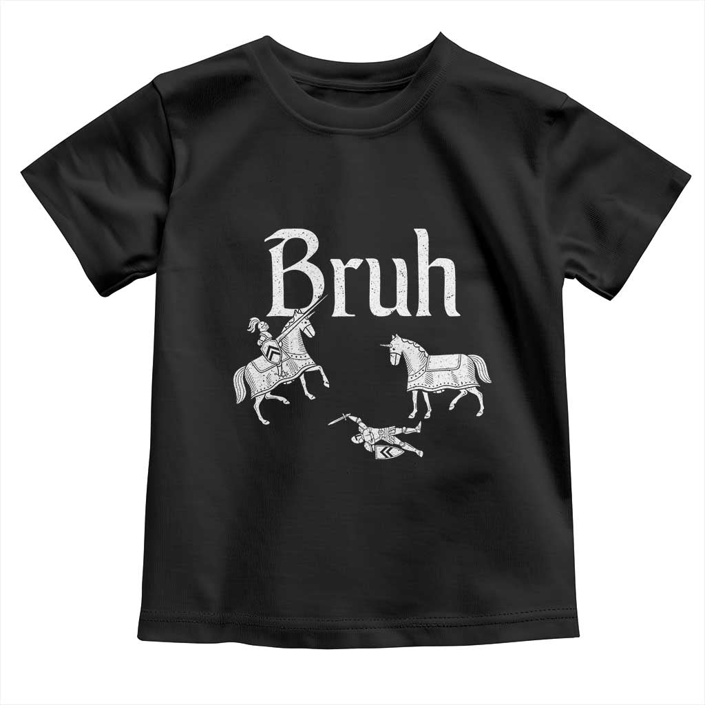 Funny Bruh Medieval Jousting Fallen Knight Graphic Toddler T Shirt Sarcastic Renaissance Faire Meme TS02 Black Print Your Wear