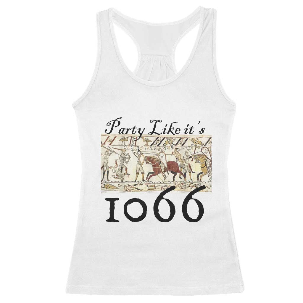 Funny Medieval Humor Battle of Hastings Racerback Tank Top Party Like Its 1066 Historic Bayeux Tapestry Graphic TS02 White Print Your Wear