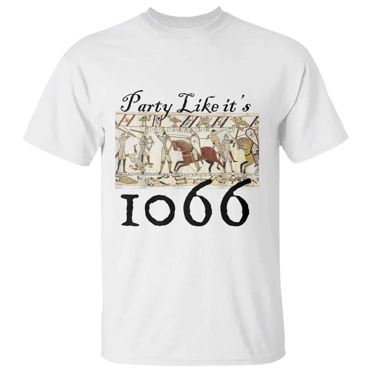 Funny Medieval Humor Battle of Hastings T Shirt Party Like Its 1066 Historic Bayeux Tapestry Graphic