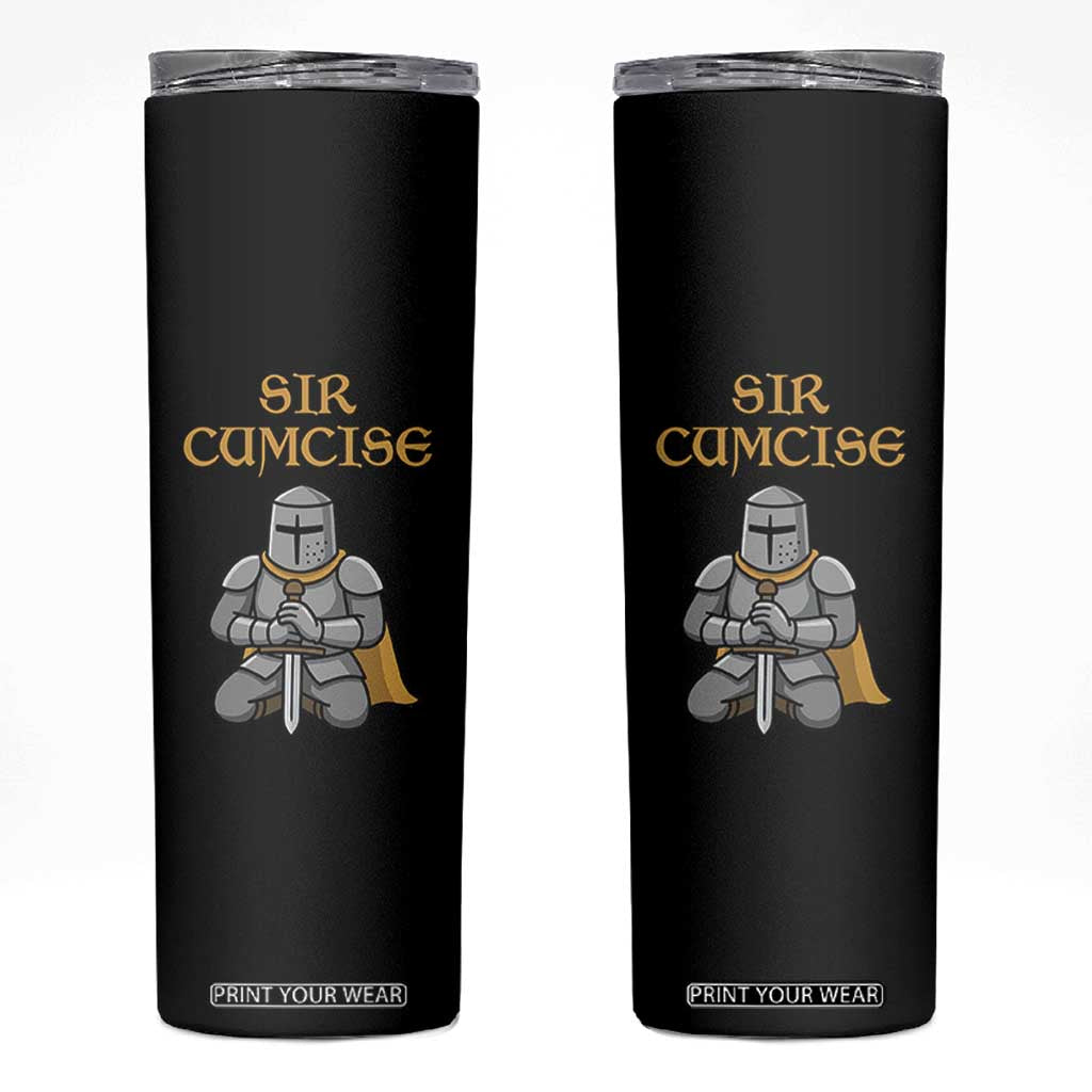 Funny Sir Cumcise Kneeling Knight Graphic Skinny Tumbler Sarcastic Wordplay Medieval Dark Adult Humor TS02 Black Print Your Wear