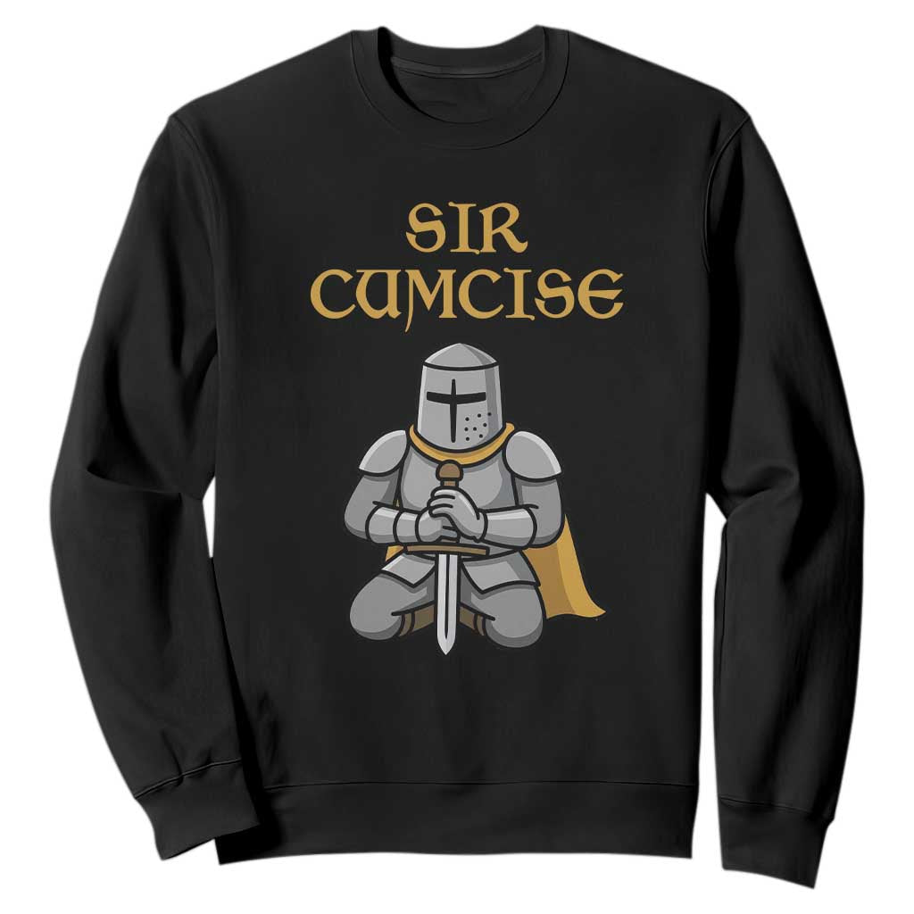 Funny Sir Cumcise Kneeling Knight Graphic Sweatshirt Sarcastic Wordplay Medieval Dark Adult Humor TS02 Black Print Your Wear