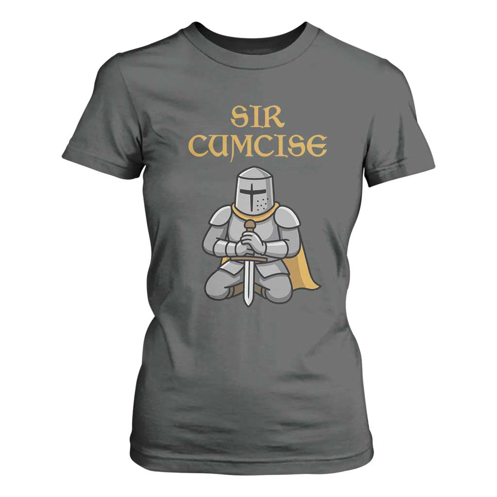 Funny Sir Cumcise Kneeling Knight Graphic T Shirt For Women Sarcastic Wordplay Medieval Dark Adult Humor