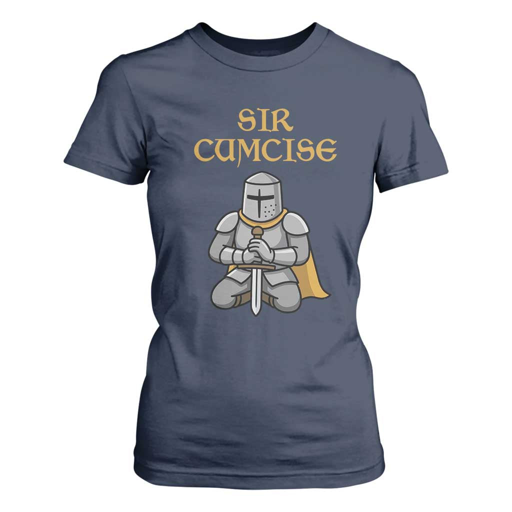 Funny Sir Cumcise Kneeling Knight Graphic T Shirt For Women Sarcastic Wordplay Medieval Dark Adult Humor