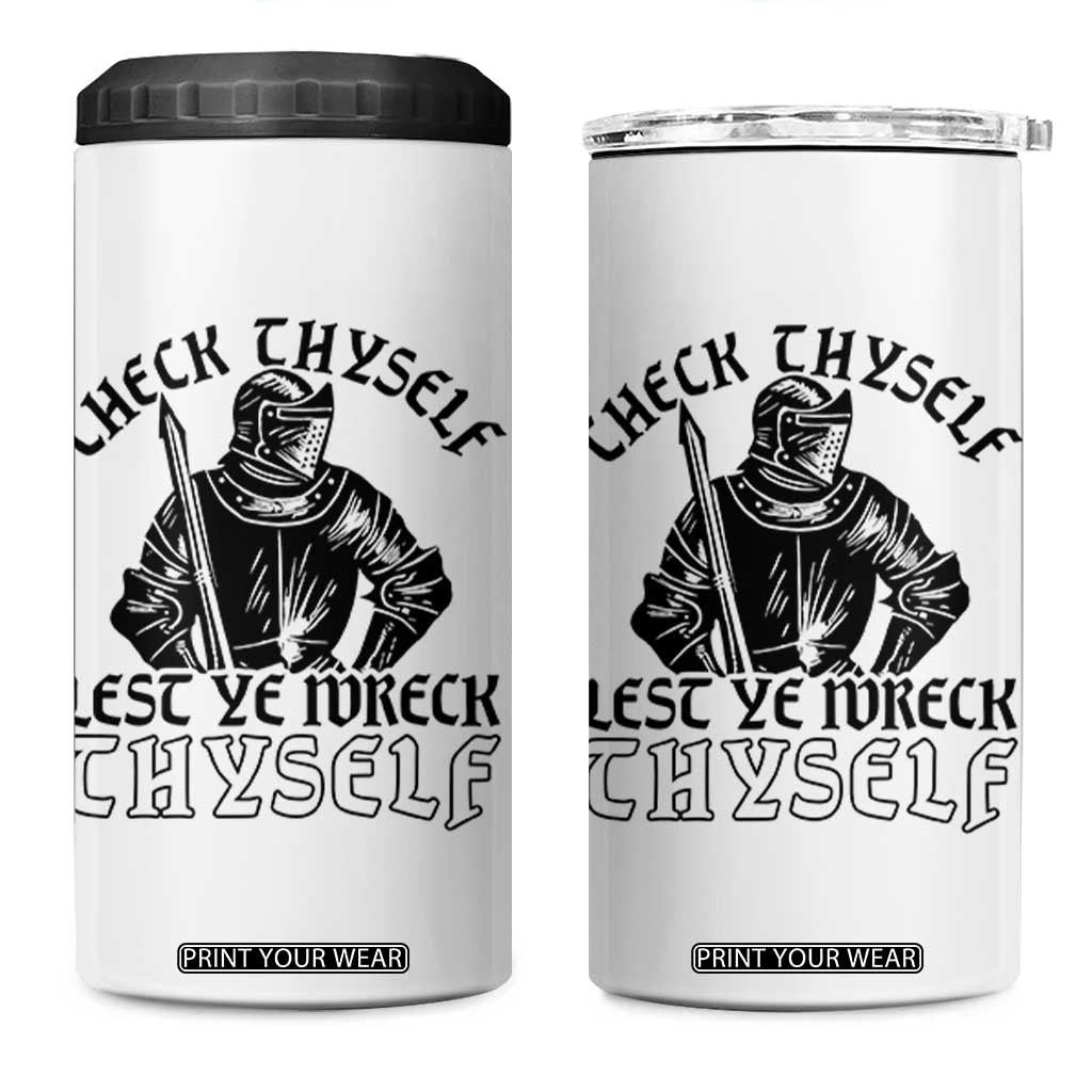 Funny Medieval Hip Hop Old English Parody 4 in 1 Can Cooler Tumbler Check Thyself Lest Ye Wreck Thyself TS02 One Size: 16 oz White Print Your Wear