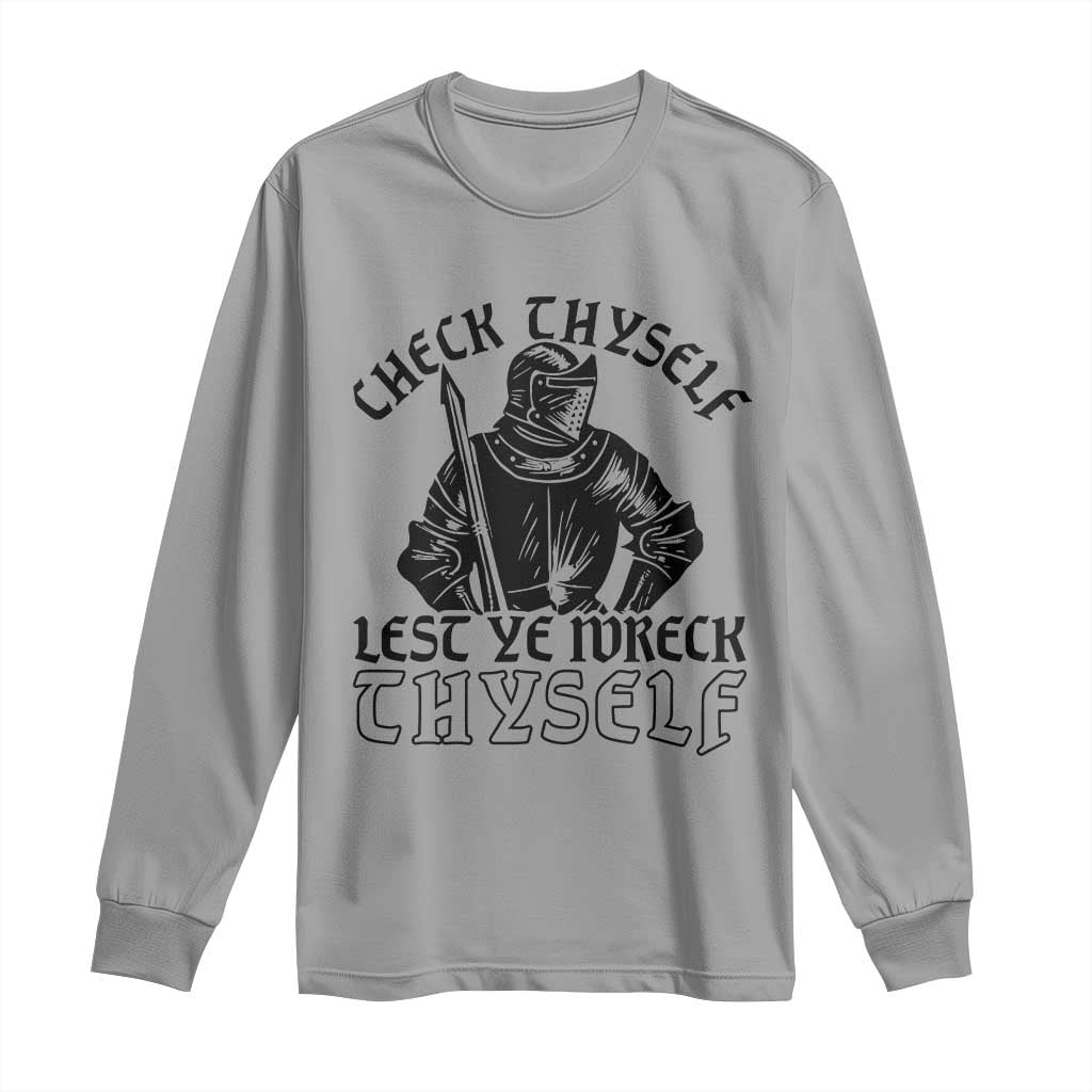 Funny Medieval Hip Hop Old English Parody Long Sleeve Shirt Check Thyself Lest Ye Wreck Thyself