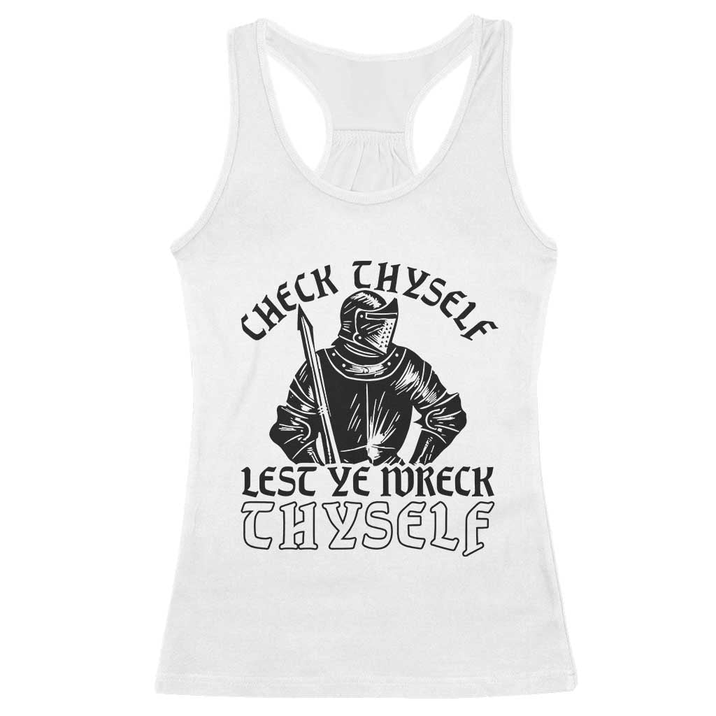 Funny Medieval Hip Hop Old English Parody Racerback Tank Top Check Thyself Lest Ye Wreck Thyself TS02 White Print Your Wear