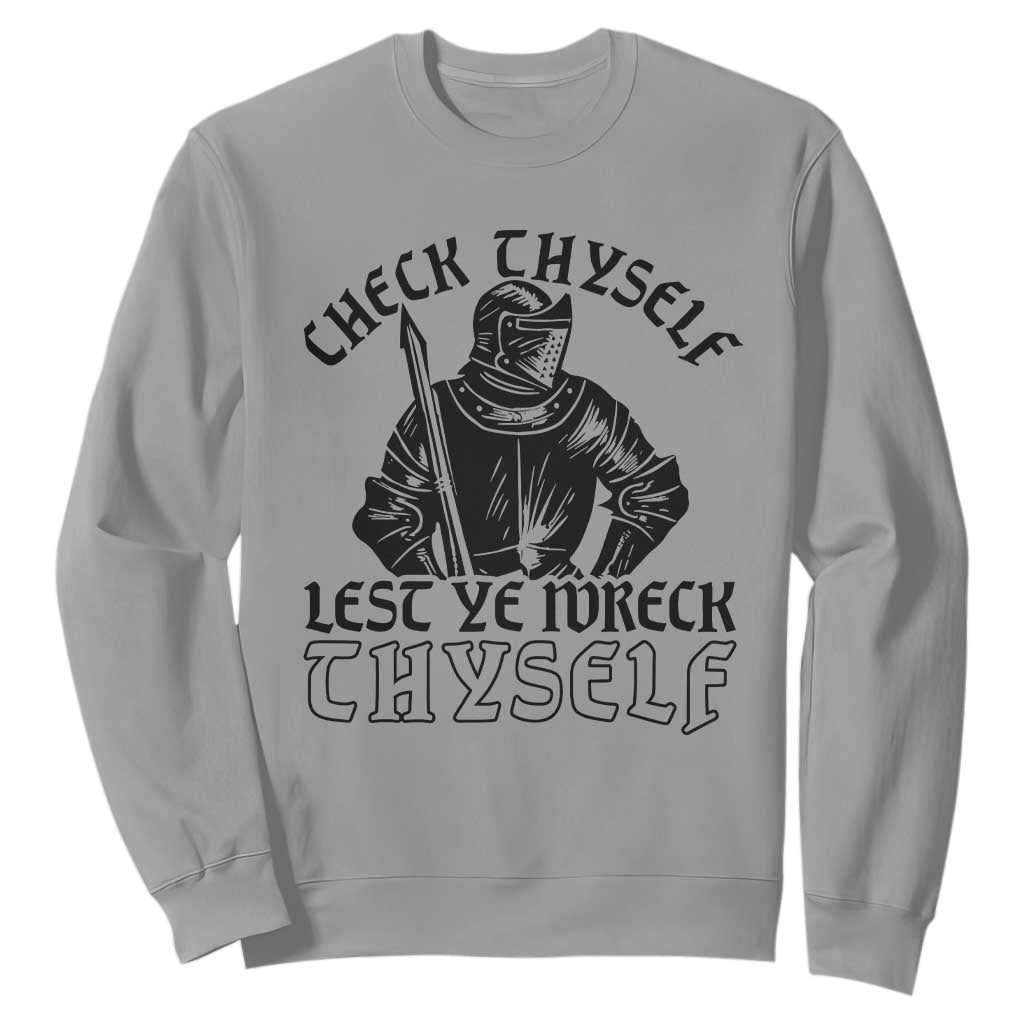Funny Medieval Hip Hop Old English Parody Sweatshirt Check Thyself Lest Ye Wreck Thyself