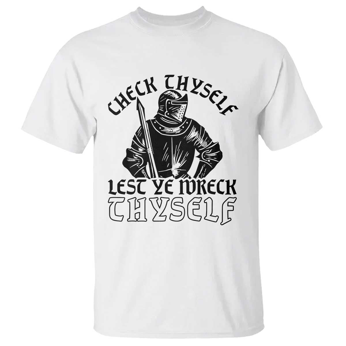 Funny Medieval Hip Hop Old English Parody T Shirt Check Thyself Lest Ye Wreck Thyself