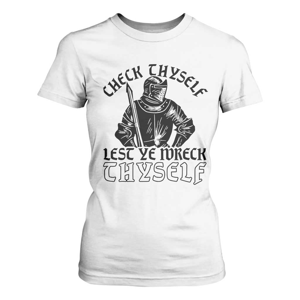 Funny Medieval Hip Hop Old English Parody T Shirt For Women Check Thyself Lest Ye Wreck Thyself