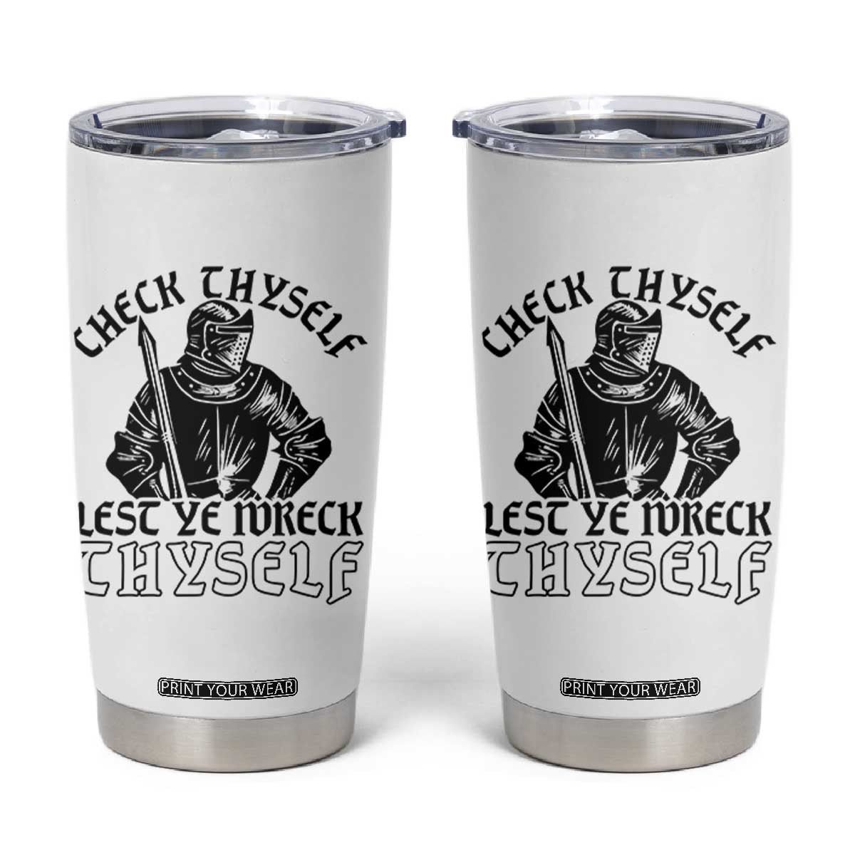 Funny Medieval Hip Hop Old English Parody Tumbler Cup Check Thyself Lest Ye Wreck Thyself TS02 White Print Your Wear