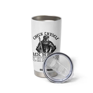 Funny Medieval Hip Hop Old English Parody Tumbler Cup Check Thyself Lest Ye Wreck Thyself