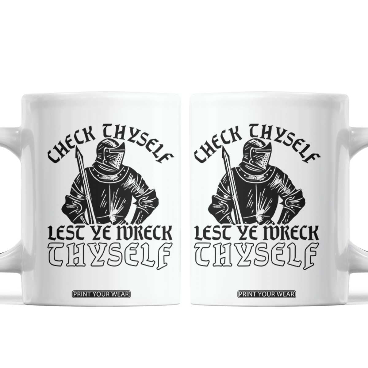 Funny Medieval Hip Hop Old English Parody Coffee Mug Check Thyself Lest Ye Wreck Thyself TS02 White Print Your Wear