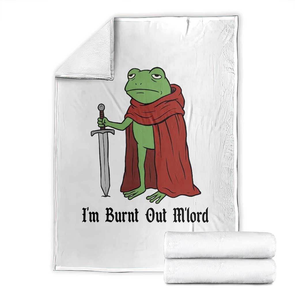 Funny Medieval Frog Knight Fantasy Sword Meme Throw Blanket Im Burnt Out Mlord Fantasy Meme TS02 White Print Your Wear