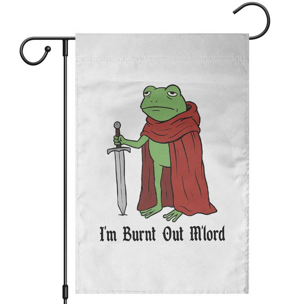 Funny Medieval Frog Knight Fantasy Sword Meme Garden Flag Im Burnt Out Mlord Fantasy Meme TS02 White Print Your Wear