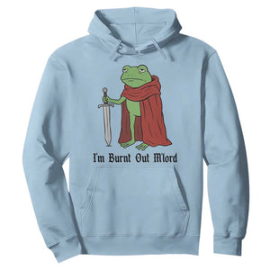 Funny Medieval Frog Knight Fantasy Sword Meme Hoodie Im Burnt Out Mlord Fantasy Meme