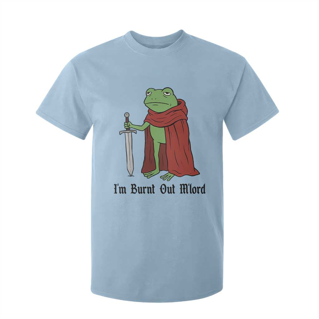 Funny Medieval Frog Knight Fantasy Sword Meme T Shirt For Kid Im Burnt Out Mlord Fantasy Meme