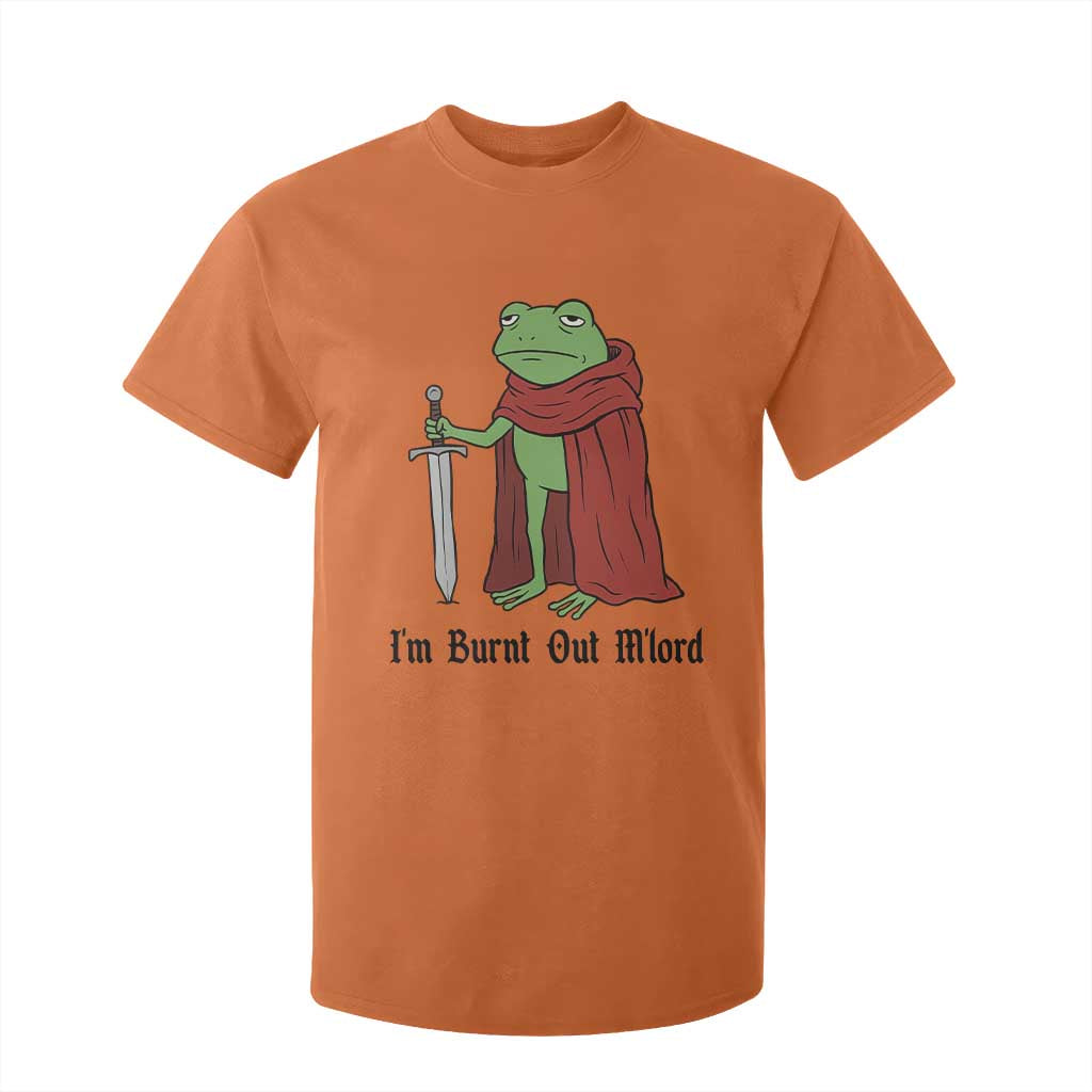 Funny Medieval Frog Knight Fantasy Sword Meme T Shirt For Kid Im Burnt Out Mlord Fantasy Meme