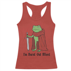 Funny Medieval Frog Knight Fantasy Sword Meme Racerback Tank Top Im Burnt Out Mlord Fantasy Meme