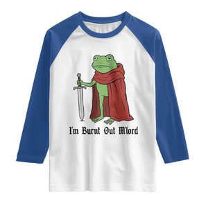 Funny Medieval Frog Knight Fantasy Sword Meme Raglan Shirt Im Burnt Out Mlord Fantasy Meme
