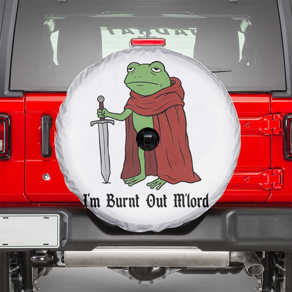 Funny Medieval Frog Knight Fantasy Sword Meme Spare Tire Cover Im Burnt Out Mlord Fantasy Meme