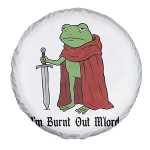 Funny Medieval Frog Knight Fantasy Sword Meme Spare Tire Cover Im Burnt Out Mlord Fantasy Meme