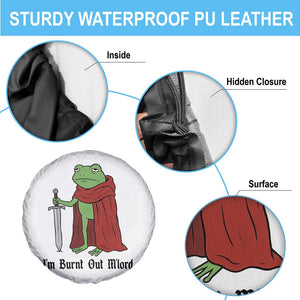 Funny Medieval Frog Knight Fantasy Sword Meme Spare Tire Cover Im Burnt Out Mlord Fantasy Meme
