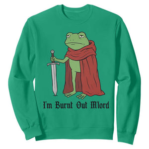 Funny Medieval Frog Knight Fantasy Sword Meme Sweatshirt Im Burnt Out Mlord Fantasy Meme