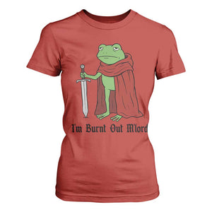 Funny Medieval Frog Knight Fantasy Sword Meme T Shirt For Women Im Burnt Out Mlord Fantasy Meme